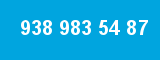 938 983 54 87